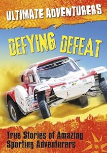 Extreme Athletes: True Stories of Amazing Sporting Adventurers