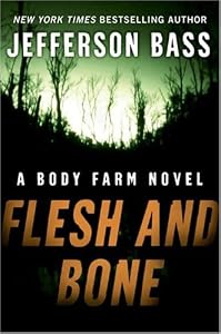 Flesh and Bone: A Body Farm Novel