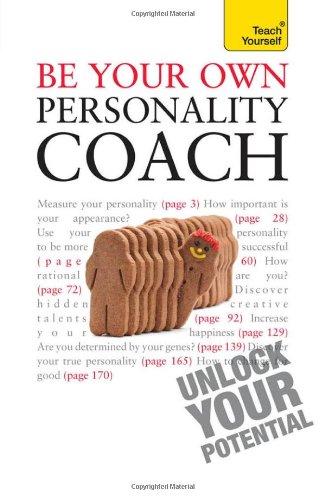 Be Your Own Personality Coach: A Teach Yourself Guide (Teach Yourself: General Reference) by Paul Jenner