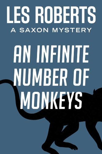 An Infinite Number of Monkeys: A Saxon Mystery (Saxon Mysteries Book 1) by Les Roberts