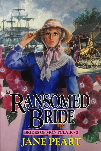 Ransomed Bride: Book 2 (Brides of Montclair) by Jane Peart