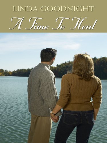 A Time to Heal by Linda Goodnight