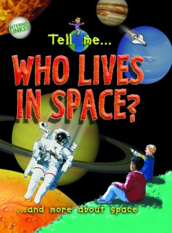 Tell me ... Who Lives in Space?: and More About the Universe by Clare Oliver