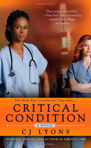 Critical Condition: A Novel by CJ Lyons