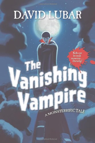 The Vanishing Vampire: A Monsterrific Tale by David Lubar