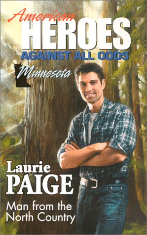 Man from the North Country (American Heroes Against All Odds: Minnesota #23) by Laurie Paige