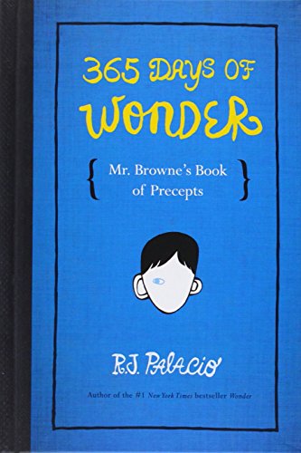 365 Days of Wonder: Mr. Browne's Book of Precepts by R. J. Palacio
