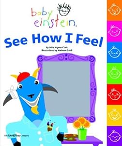 Baby Einstein: See How I Feel by Julie Aigner-Clark