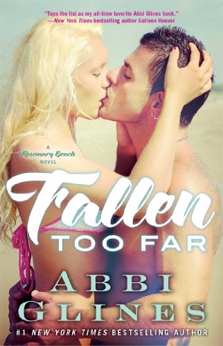 Fallen Too Far: A Rosemary Beach Novel by Abbi Glines