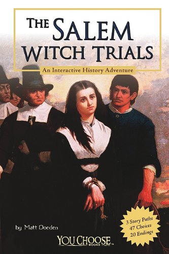 The Salem Witch Trials: An Interactive History Adventure by Matt Doeden