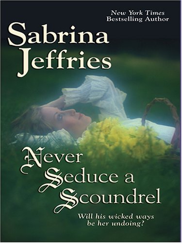 Never Seduce a Scoundrel by Sabrina Jeffries