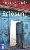 Erlösung. Ihre Bedeutung in unserem Leben - Anselm Grün