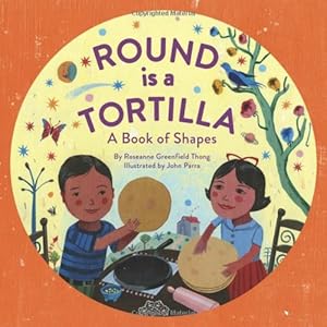 Round Is a Tortilla: A Book of Shapes