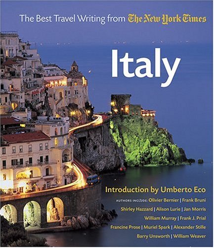 Italy: The Best Travel Writing from the New York Times by Frank Bruni