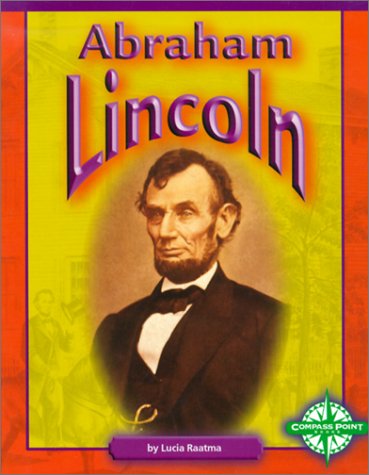 Abraham Lincoln (Compass Point Early Biographies) by Lucia Raatma