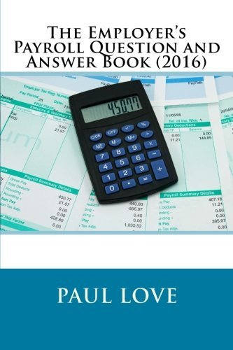 The Employer's Payroll Question and Answer Book (2016)