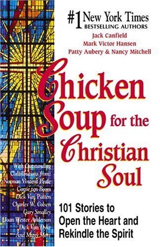 Chicken Soup for the Christian Soul (Chicken Soup for the Soul) by Jack Canfield