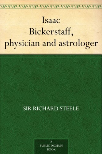 Isaac Bickerstaff, physician and astrologer by Richard Steele