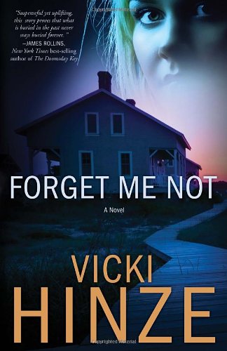 Forget Me Not: A Novel by Vicki Hinze