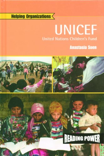 UNICEF: United Nations Children's Fund (Helping Organizations) by Anastasia Suen