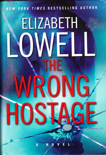The wrong hostage by Elizabeth Lowell