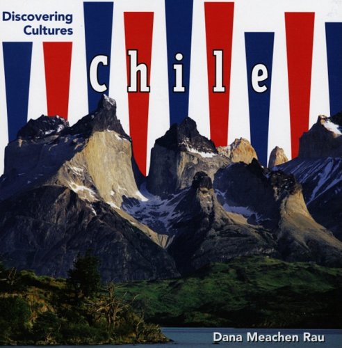 Chile (Discovering Cultures) by Dana Meachen Rau