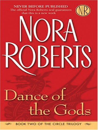 Dance of the Gods (The Circle Trilogy, Book 2) by Nora Roberts