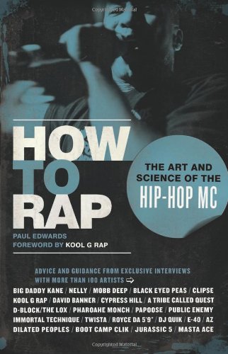 How to Rap: The Art and Science of the Hip-Hop MC by Paul Edwards