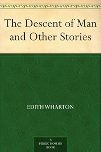The Descent of Man and Other Stories