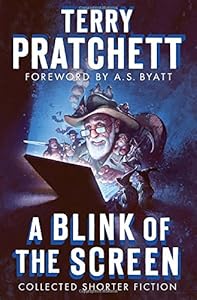 A Blink of the Screen: Collected Shorter Fiction
