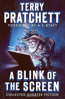 A Blink of the Screen: Collected Shorter Fiction