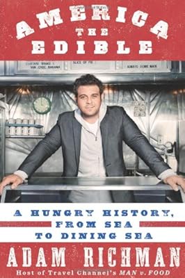 America the Edible: A Hungry History, from Sea to Dining Sea