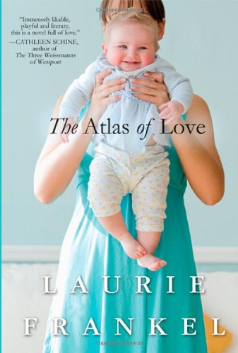 The Atlas of Love: A Novel by Laurie Frankel