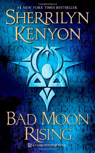Bad Moon Rising: A Dark-Hunter Novel by Sherrilyn Kenyon