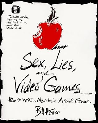 Sex, Lies, and Video Games: How to Write a Macintosh Arcade Game