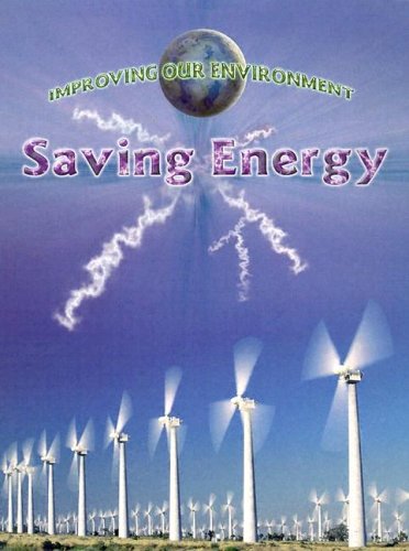 Saving Energy (Improving Our Environment) by Jen Green