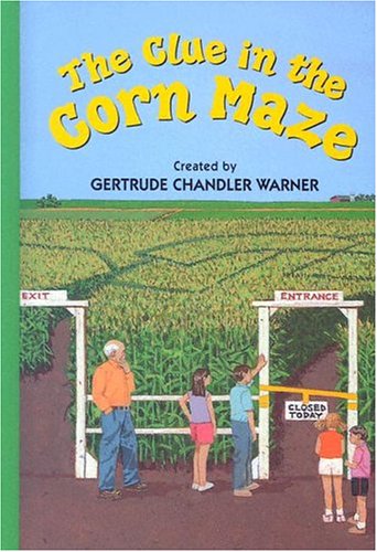 The Clue in the Corn Maze (Boxcar Children) by Gertrude Chandler Warner