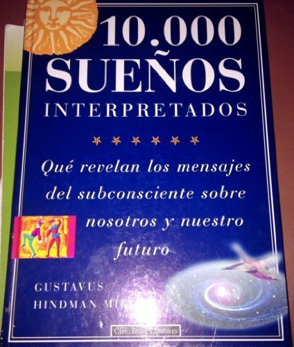 10,000 Sueno Interpretados by Gustavus Hindman Miller