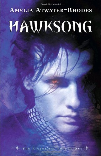 Hawksong: The Kiesha'ra: Volume One by Amelia Atwater-Rhodes