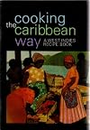 Cooking the Caribbean Way: A West Indies Recipe Book