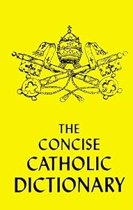 Concise Catholic Dictionary