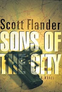 Sons of the City: A Novel by Scott Flander