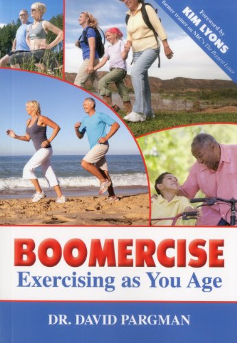 Boomercise: Exercising as You Age by David Pargman