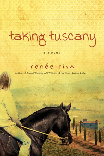 Taking Tuscany: A Novel (Saving Sailor) by Renee Riva