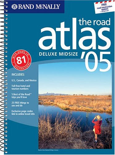 Rand McNally 2005 Road Atlas : United States, Canada & Mexico : Midsize Deluxe (Rand McNally Deluxe Road Atlas Mid Size) by Rand McNally and Company