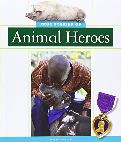 True stories of animal heroes by Arnold Ringstad