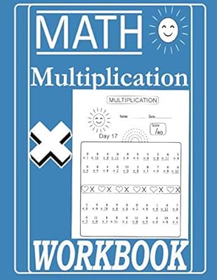 Math multiplication workbook.: 30 days of timed tests and drills for kids. Answer key included.