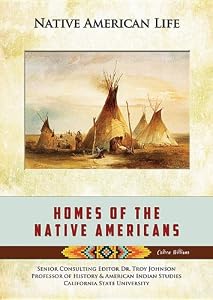 Homes of the Native Americans by Colleen Madonna Flood Williams