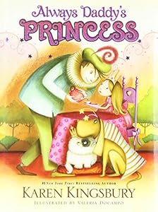 Always Daddy's Princess by Karen Kingsbury