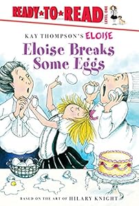Eloise Breaks Some Eggs
